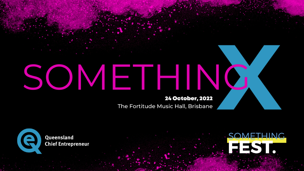 SomethingX innovation event, an official Something Fest activation. 24 October, 2022. The Fortitude Music Hall, Brisbane